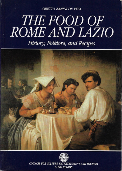 The Food of Rome and Lazio: History, Folklore, and Recipes front cover by Oretta Zanini de Vita, Maureen B. Fant