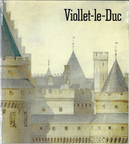 Viollet-le-Duc:, Galeries nationales du Grand Palais, 19 feÌ vrier-5 mai 1980 (French Edition) front cover by Ministere de la Culture et de la Communication, ISBN: 2711801373