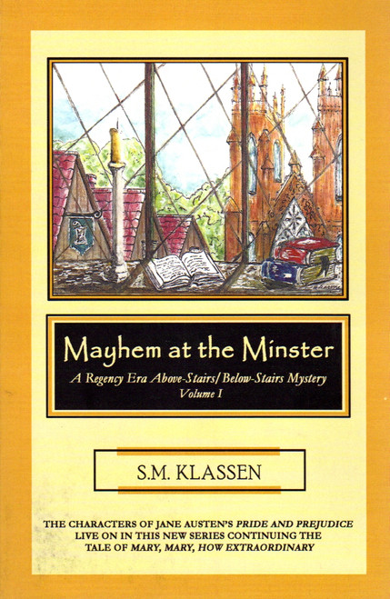 Mayhem at the Minster 1 Above-Stairs/Below-Stairs Regency Era Mystery front cover by S.M. Klassen, ISBN: 1530194946