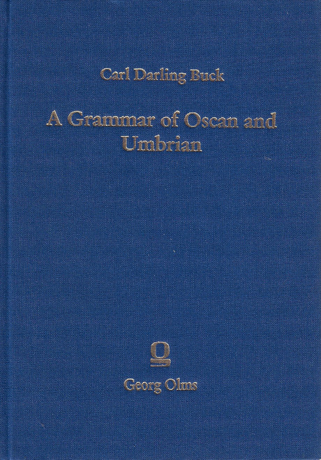 A grammar of Oscan and Umbrian: With a collection of inscriptions and a glossary front cover by Carl Darling Buck, ISBN: 3487053624