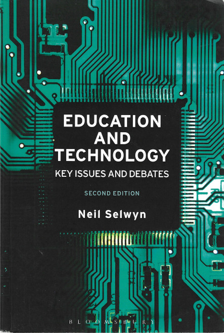 Education and Technology: Key Issues and Debates front cover by Neil Selwyn, ISBN: 1474235921