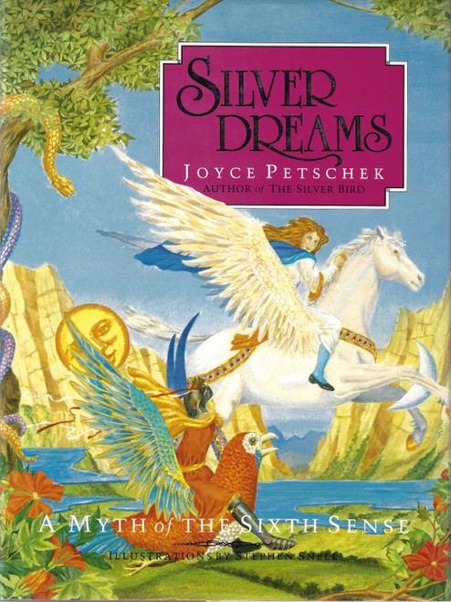 Silver Dreams: A Myth of the Sixth Sense front cover by Joyce Petschek, ISBN: 0890876193