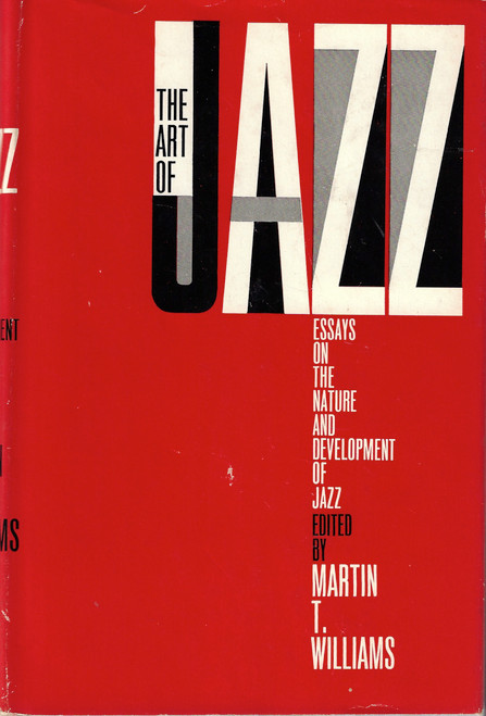 The Art of Jazz: essays on the Nature and Development of Jazz front cover by Martin T. Williams