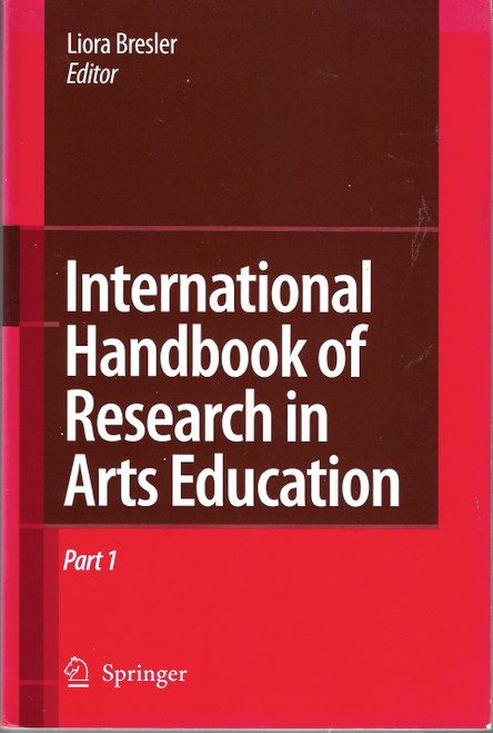 International Handbook of Research in Arts Education 2-volume set (Springer International Handbooks of Education) front cover by Liora Bresler, ISBN: 1402048572