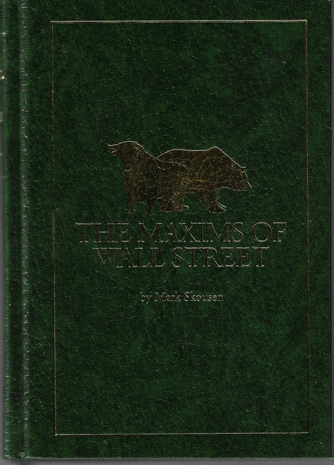 Maxims of Wall Street: A Compendium of Financial Adages, Ancient Proverbs, and Worldly Wisdom front cover by Mark Skousen, ISBN: 1596982985