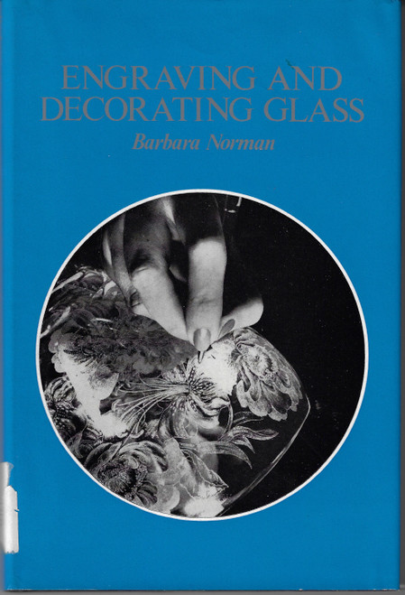 Engraving and decorating glass front cover by Barbara Norman, ISBN: 0070472157