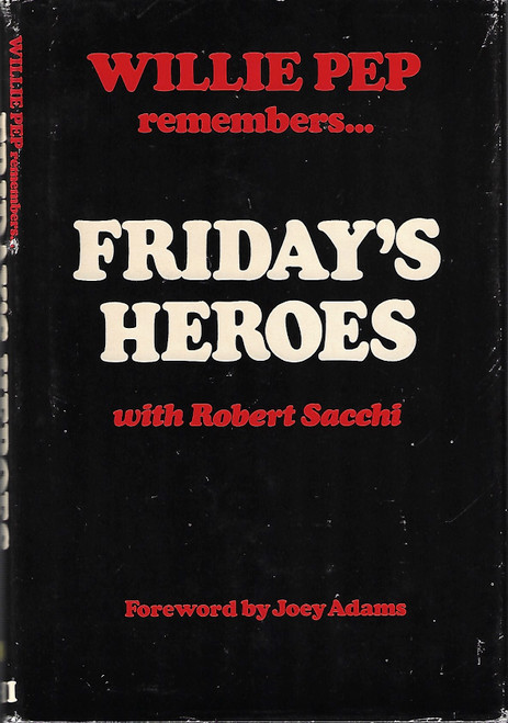 Willie Pep remembers ... Friday's Heroes, front cover by Willie Pep