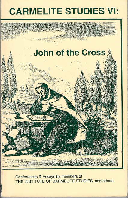John of the Cross: Conferences and Essays by Members of the Institute of Carmelite Studies and Others (Carmelite Studies VI) front cover by Steven Payne, ISBN: 0935216189