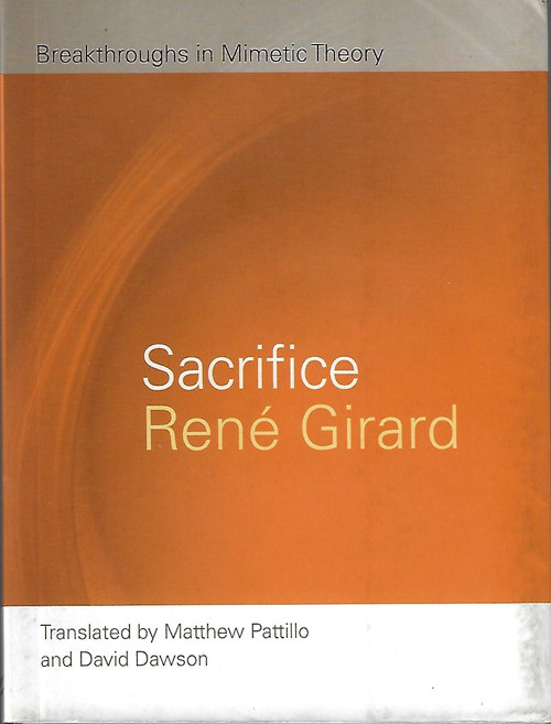 Sacrifice (Breakthroughs in Mimetic Theory) front cover by René Girard, ISBN: 0870139924