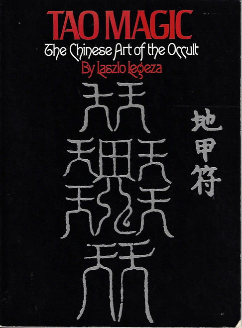 Tao magic: The Chinese art of the occult front cover by Ireneus LaÌ szloÌ  Legeza, ISBN: 0394731255