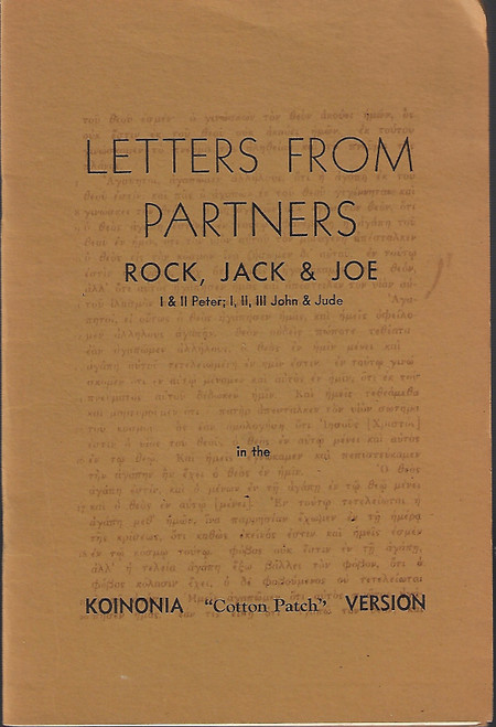 Letters from Partners Rock, Jack, & Joe I & II Peter; I, II, III John & Jude in the Koinonia "Cotton Patch" Version front cover by Clarence L. Jordan