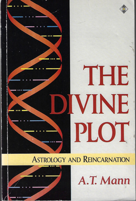 The Divine Plot: Astrology and Reincarnation front cover by A. T. Mann, ISBN: 1852302321