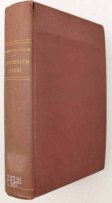 Mysterium Fidei De Augustissimo Corporis Et Sanguinis Christi Sacrificio Atque Sacramento: Elucidationes L in Tres Libros Distinctae front cover by Maurice De La Taille