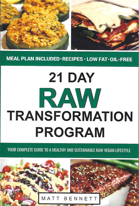 21 Day Raw Transformation Program: Your Complete Guide To A Healthy and Sustainable Raw Vegan Lifestyle front cover by Matt Bennett, ISBN: 0999425811