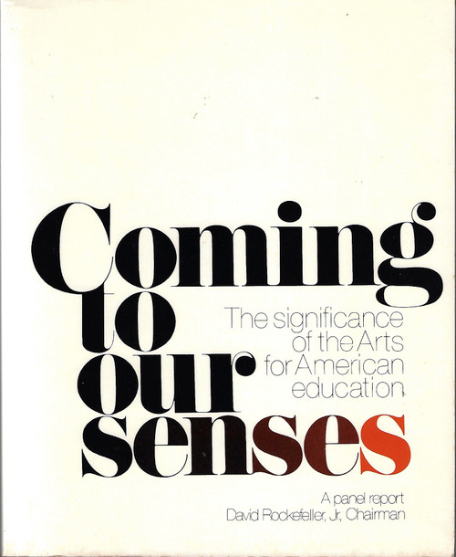 Coming to Our Senses: The Significance of the Arts for American Education front cover by Education and Americans Panel Arts, ISBN: 0915400707