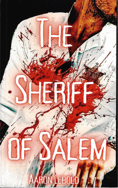 The Sheriff of Salem front cover by Aaron Lebold