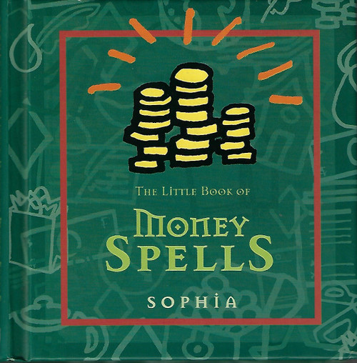 Little Book of Money Spells front cover by Sophia, ISBN: 0740714228