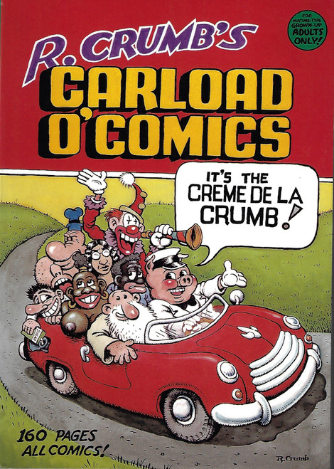 R. Crumb's Carload O' Comics : An Anthology of Choice Strips and Stories : 1968 to 1976 front cover by Robert Crumb, ISBN: 0878164030