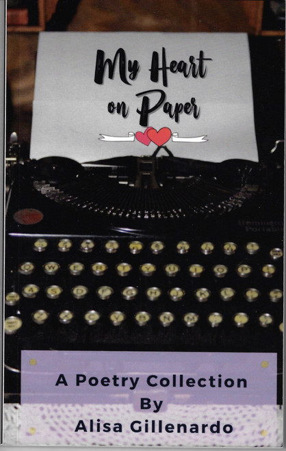 My Heart On Paper: Poetry front cover by Alisa Gillenardo