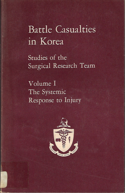Battle Casualties in Korea: Studies of the Surgical Research Team Volumes I-IV front cover by John M. Howard