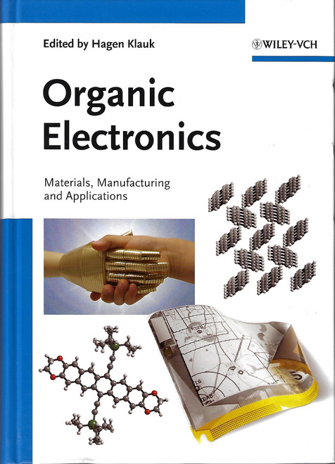 Organic Electronics: Materials, Manufacturing, and Applications front cover by Hagen Klauk, ISBN: 3527312641