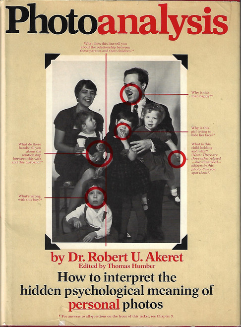 Photoanalysis: how to interpret the hidden psychological meaning of personal and public photographs front cover by Robert U Akeret, ISBN: 0883260662
