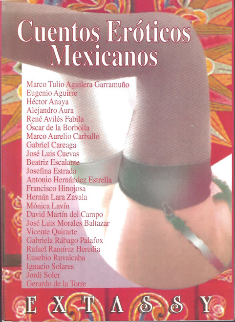 Cuentos eroÌ ticos mexicanos (Extassy) (Spanish Edition) front cover by Antonio Hernandez Estrella, ISBN: 9684038550