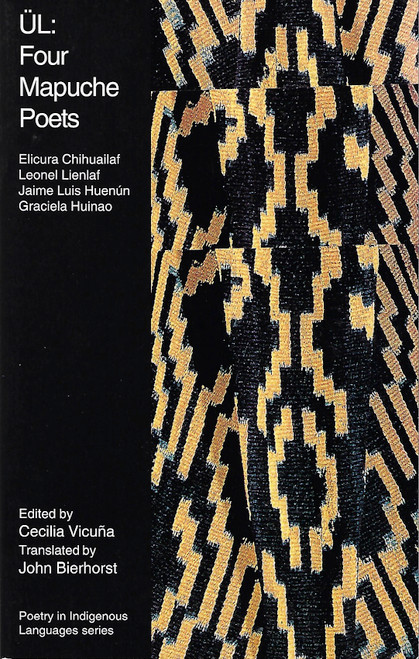 ÜL: Four Mapuche Poets (Poetry in Indigenous Languages) front cover by Cecilia Vicuna, ISBN: 0935480994