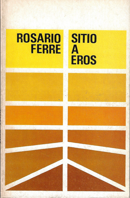 Sitio a Eros: Quince ensayos literarios (Confrontaciones. Los CriÌ ticos) (Spanish Edition) front cover by Rosario FerreÌ , ISBN: 9682702143