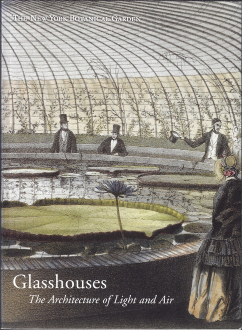 Glasshouses: The Architecture of Light And Air front cover, ISBN: 0893274704