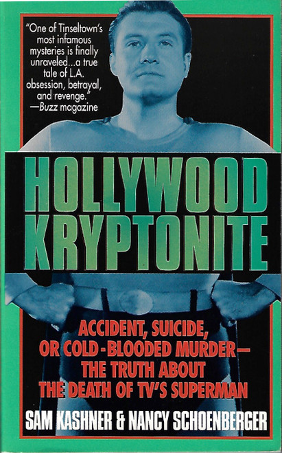 Hollywood Kryptonite front cover by Sam Kashner,Nancy Schoenberger, ISBN: 0312964021
