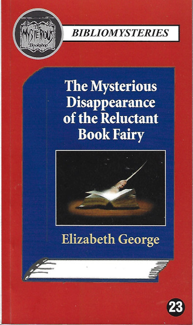 The Mysterious Disappearance of the Reluctant Book Fairy front cover by Elizabeth George, ISBN: 1613160720