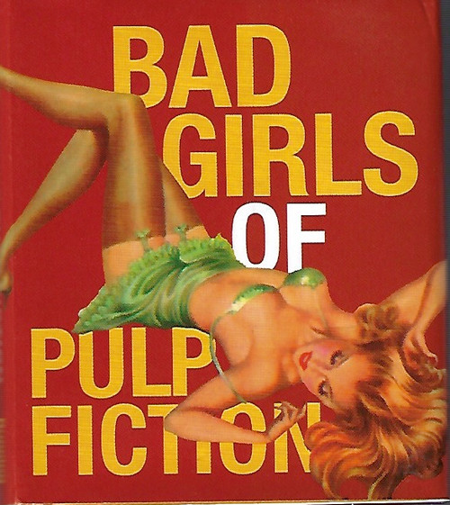 Bad Girls Of Pulp Fiction front cover by Thomas Campbell II, ISBN: 0762412569