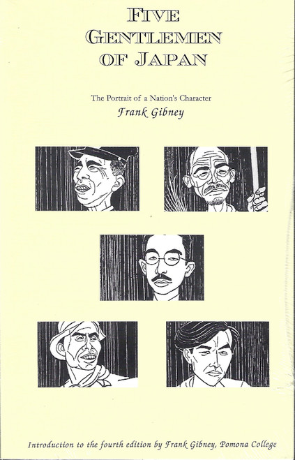 Five Gentlemen of Japan: The Portrait of a Nation's Character (D'Asia Vu Reprint Library (Series).) front cover by Frank Gibney, ISBN: 1891936093