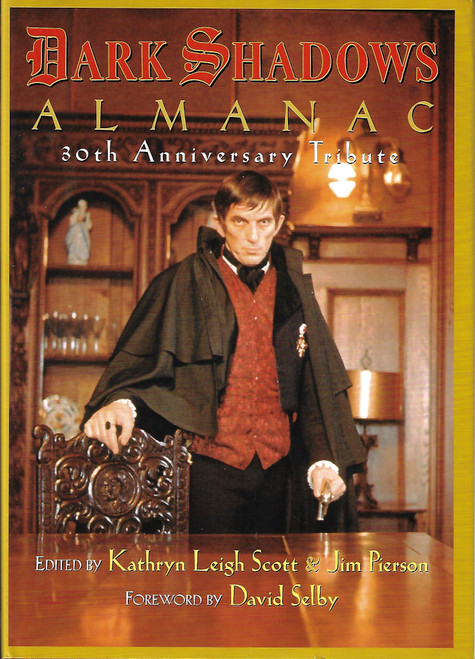 The Dark Shadows Almanac: 30th Anniversary Tribute front cover by Kathryn Leigh Scott, Jim Pierson, David Selby, ISBN: 093881740X