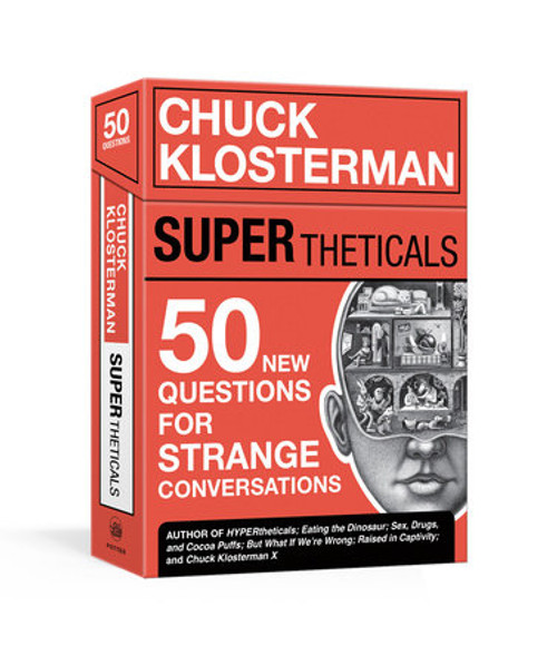 SUPERtheticals: 50 New HYPERthetical Questions for More Strange Conversations front cover by Chuck Klosterman, ISBN: 1984826204