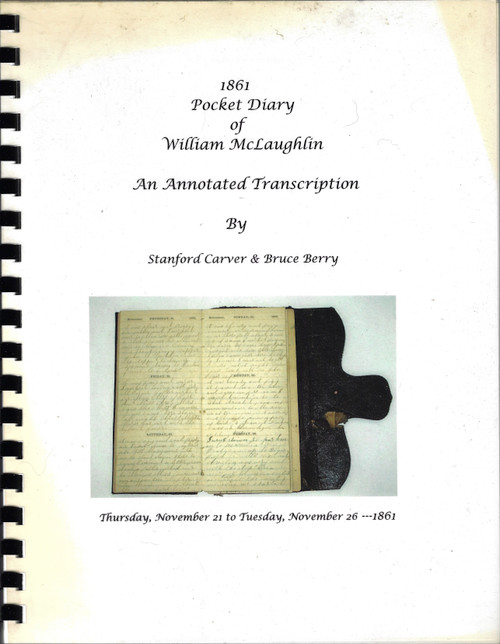 1861 Pocket Diary of William McLaughlin: An Annotated Transcription (Thursday, November 21 to Tuesday. November 26 --- 1861) front cover by Stanford Carver, Bruce Berry