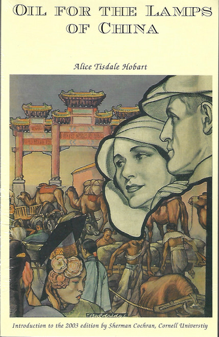 Oil for the Lamps of China (D'Asia Vu Reprint Library (Series).) front cover by Alice Tisdale Hobart, ISBN: 1891936085