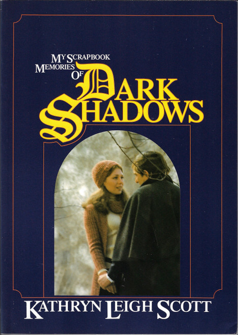 My Scrapbook Memories of Dark Shadows front cover by Kathryn Leigh Scott, ISBN: 0938817043