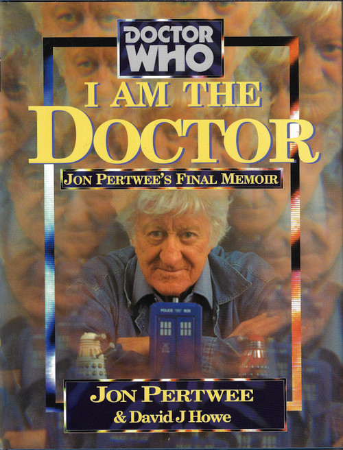 I Am The Doctor: Jon Pertwee's Final Memoir (Doctor Who) front cover by Jon Pertwee, David Howe, ISBN: 1852276215