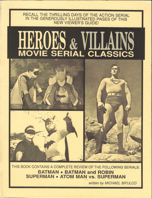 Heroes and Villains: Movie Serial Classics front cover by Michael Bifulco, ISBN: 0961959614