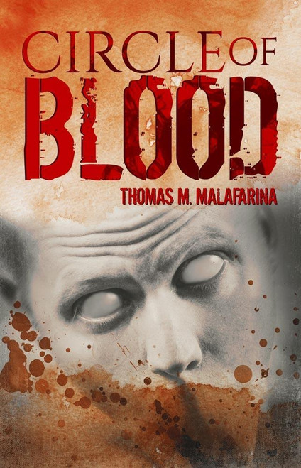 Circle of Blood front cover by Thomas M. Malafarina, ISBN: 1620061295