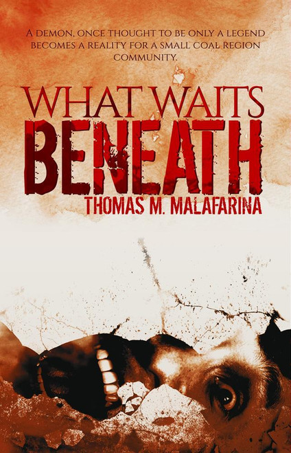 What Waits Beneath front cover by Thomas M. Malafarina, ISBN: 1620067889