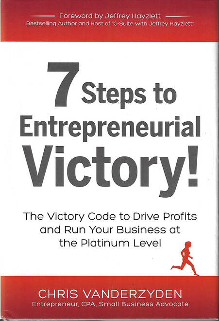 7 Steps to Entrepreneurial Victory front cover by Chris Vanderzyden, ISBN: 0985414847