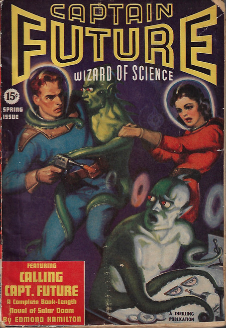 Captain Future, Wizard of Science: Calling Capt. Future (Spring 1940) front cover by Edmond Hamilton