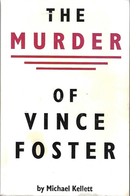 The Murder of Vince Foster front cover by Michael Kellett
