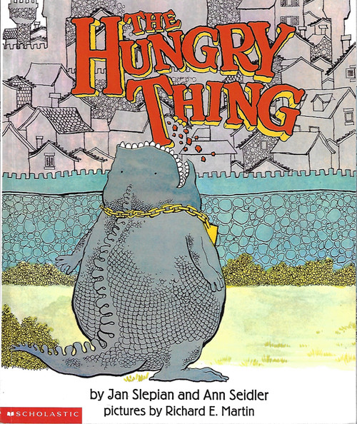 The Hungry Thing front cover by Jan Slepian, Ann Seidler, ISBN: 0439275989