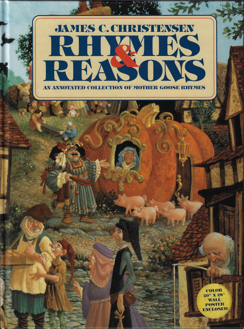 Rhymes & Reasons: An Annotated Collection of Mother Goose Rhymes front cover by James C. Christensen, ISBN: 0867130407