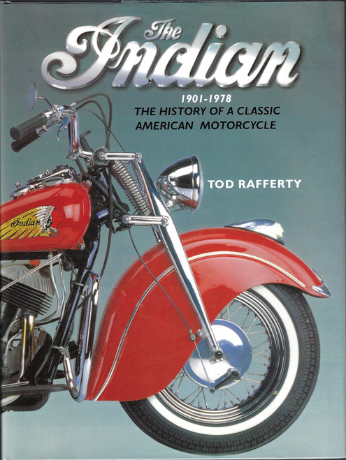 The Indian 1901-1978: The history of a classic American motorcycle front cover by Tod Rafferty, ISBN: 0785833129