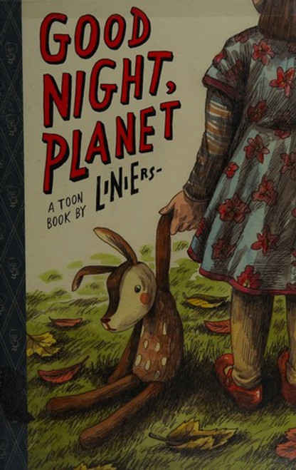 GOODNIGHT PLANET front cover by Liniers, ISBN: 1943145202
